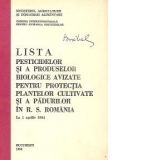 Lista pesticidelor si a produselor biologice avizate pentru protectia plantelor cultivate si a padurilor in R. S. Romania