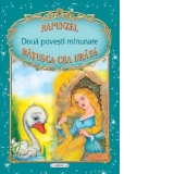 Doua povesti minunate: Rapunzel / Ratusca cea urata