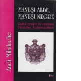 Manusi albe, manusi negre. Cultul eroilor in vremea Dinastiei de Hohenzollern