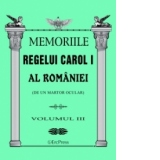 Memoriile Regelui Carol I al Romaniei (de un martor ocular). Volumul III