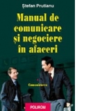 Manual de comunicare si negociere in afaceri. Vol. I: Comunicarea