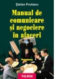 Manual de comunicare si negociere in afaceri. Vol. II: Negocierea