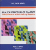 Analiza structurilor elastice. Comportarea la actiuni statice si dinamice