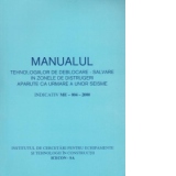 Manualul tehnologiilor de deblocare-salvare in zonele de distrugeri aparute ca urmare a unor seisme