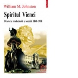 Spiritul Vienei. O istorie intelectuala si sociala 1848-1938