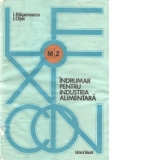 Indrumar pentru industria alimentara - Tehnologii, operatii, procese si produse, Volumul al II-lea, M-Z