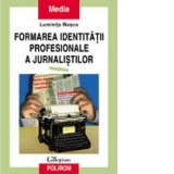 Formarea identitatii profesionale a jurnalistilor