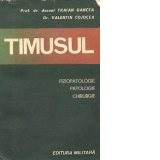 Timusul - Fiziopatologie. Patologie. Chirurgie