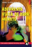 Adevarata viata de dupa moarte