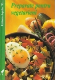 Preparate pentru vegetarieni