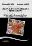 Grupul de socializare apreciativ - Un model de creativitate sociala colaborativa