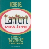 Lanturi vrajite - Tehnici si ritualuri in mistica evreiasca