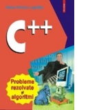 C++. Probleme rezolvate si algoritmi