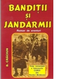 Banditii si jandarmii - Viata romantata a faimosului Coroi din Nordul Moldovei