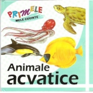 Primele mele cuvinte - Animale acvatice