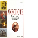 Anecdote despre mari personalitati romane