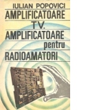 Amplificatoare TV. Amplificatoare pentru radioamatori