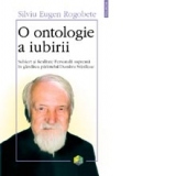 O ontologie a iubirii. Subiect si Realitate Personala suprema in gindirea parintelui Dumitru Staniloae