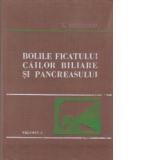 Bolile ficatului, cailor biliare si pancreasului - Volumul I