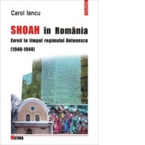 Shoah in Romania. Evreii in timpul regimului Antonescu (1940-1944). Documente diplomatice franceze inedite