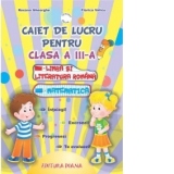 Caiet de lucru pentru clasa a III-a (Romana + Matematica)