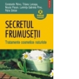 Secretul frumusetii. Tratamente cosmetice naturiste