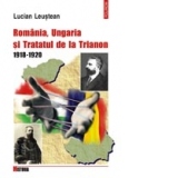 Romania, Ungaria si Tratatul de la Trianon (1918-1920)