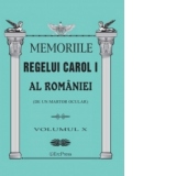 Memoriile Regelui Carol I al Romaniei (de un martor ocular). Volumul X