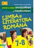 LIMBA SI LITERATURA ROMANA. ACTIVITATI SI EVALUARI INTERDISCIPLINARE SI TRANSDISCIPLINARE PENTRU CLASELE VII-VIII