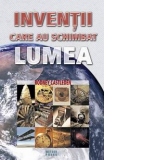 Inventii care au schimbat lumea