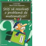 Stiti sa rezolvati o problema de matematica? - Indrumari metodice pentru abordarea diferitelor probleme din ciclul primar