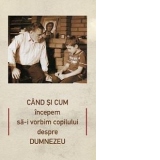 Cand si cum incepem sa-i vorbim copilului despre Dumnezeu