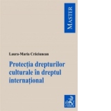 Protectia drepturilor culturale in dreptul international