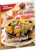 Anotimpuri gastronomice. 85 de retete de toamna