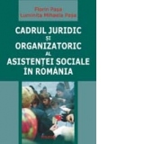 Cadrul juridic si organizatoric al asistentei sociale in Romania