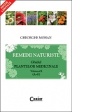 REMEDII NATURISTE. GHIDUL PLANTELOR MEDICINALE, VOL. 1 - Editie Chiosc