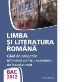 BAC 2012 - Limba si literatura romana - Ghid de pregatire intensiva pentru examenul de bacalaureat (Monica Jeican)