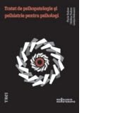 Tratat de psihopatologie si psihiatrie pentru psihologi