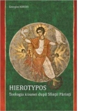 Hierotypos - Teologia icoanei dupa Sfintii Parinti