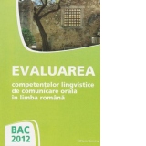 BAC 2012 - Evaluarea competentelor lingvistice de comunicare orala in limba romana