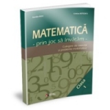 Matematica prin joc sa invatam (clasa a I-a) Culegere de exercitii