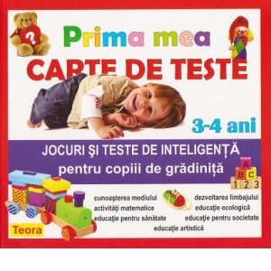 Prima mea carte de teste. Jocuri si teste de inteligenta pentru copiii de  gradinita, 3-4 ani - Diana Rotaru