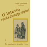 O istorie a prozei si dramaturgiei. Perspectiva personajului literar.Vol. I + II