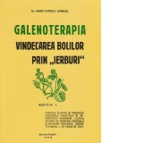 Galenoterapia. Vindecarea bolilor prin ierburi