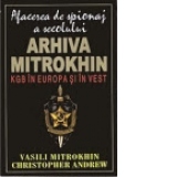 Arhiva Mitrokhin. Volumul I - KGB in Europa si in Vest
