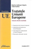 Tratatele Uniunii Europene. Versiune oficiala consolidata