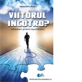 Viitorul incotro? Schimbare pentru supravietuire