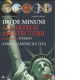 100 de minuni ale artei si arhitecturii din patrimoniul UNESCO. Africa-Americile [VII]