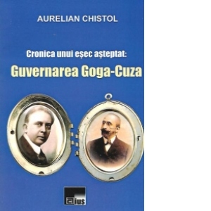 Cronica unui esec asteptat: Guvernarea Goga-Cuza