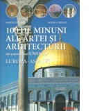 100 de minuni ale artei si arhitecturii din patrimoniul UNESCO. Europa-Asia [V]